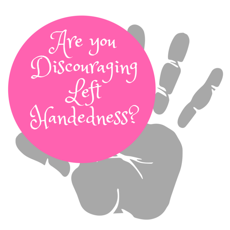 Are you discouragingLeft Handedness